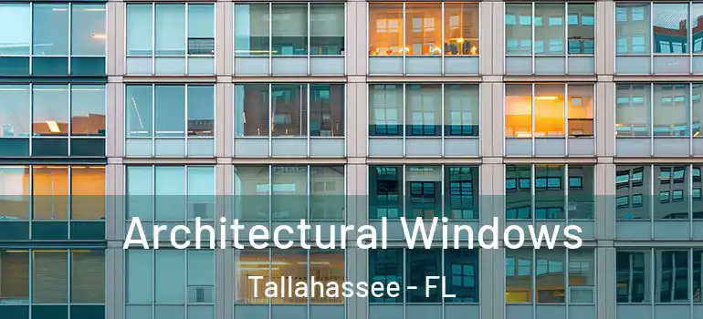Architectural Windows Tallahassee - FL