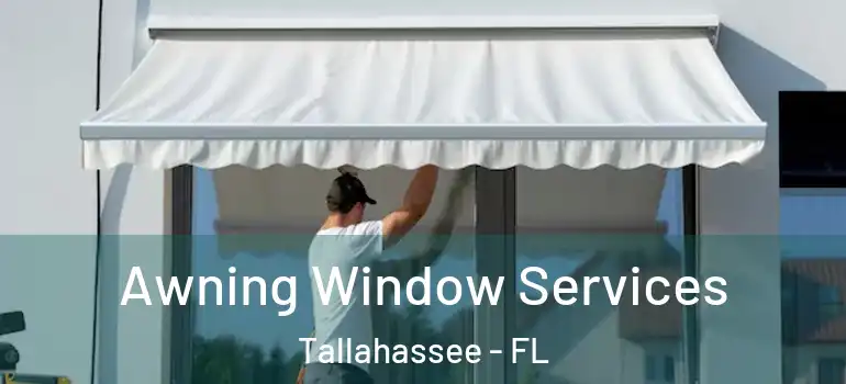 Awning Window Services Tallahassee - FL