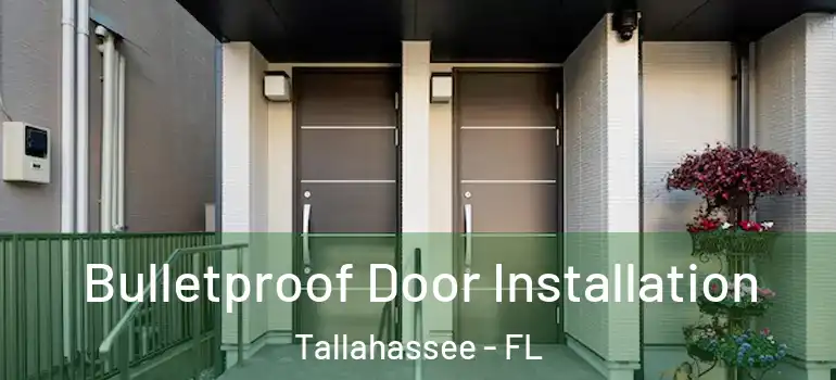 Bulletproof Door Installation Tallahassee - FL