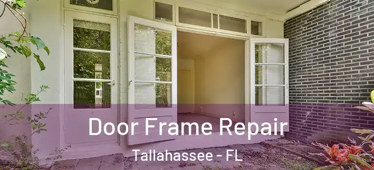 Door Frame Repair Tallahassee - FL