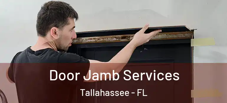 Door Jamb Services Tallahassee - FL