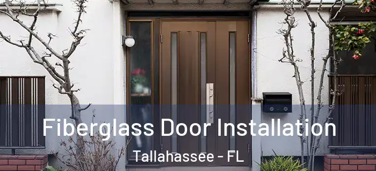 Fiberglass Door Installation Tallahassee - FL