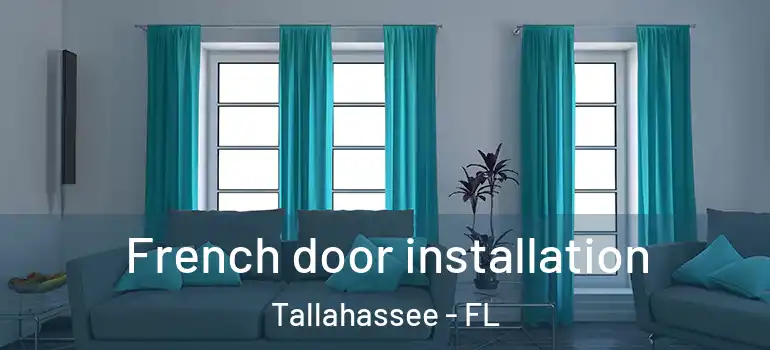 French door installation Tallahassee - FL