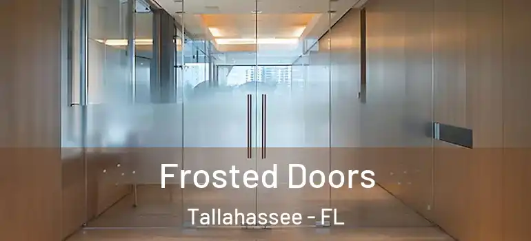  Frosted Doors Tallahassee - FL