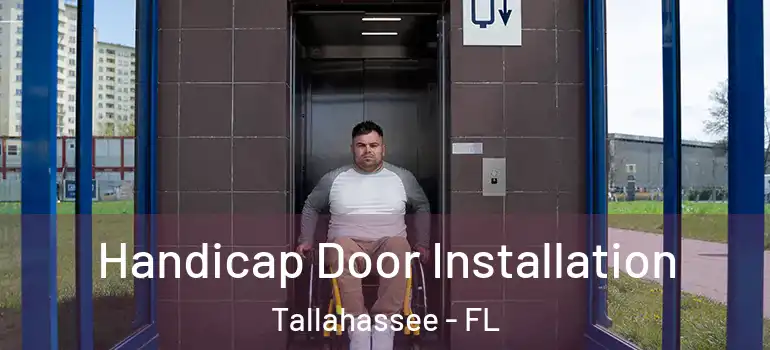  Handicap Door Installation Tallahassee - FL