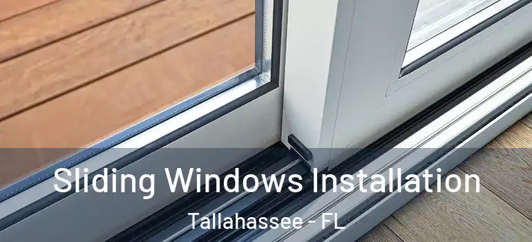 Sliding Windows Installation Tallahassee - FL