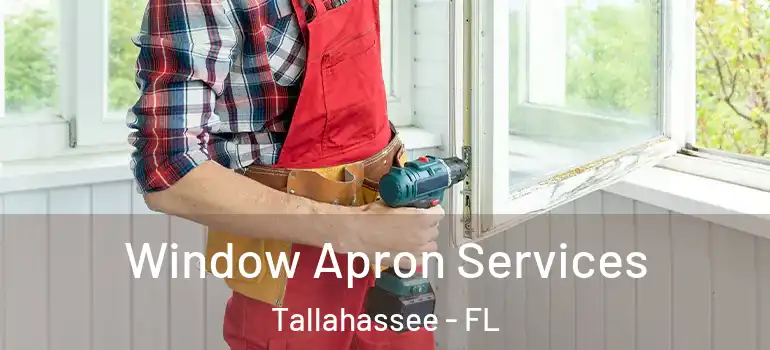 Window Apron Services Tallahassee - FL